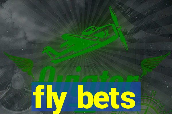 fly bets